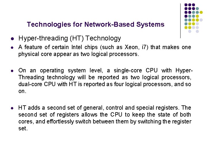 Technologies for Network-Based Systems l Hyper-threading (HT) Technology l A feature of certain Intel