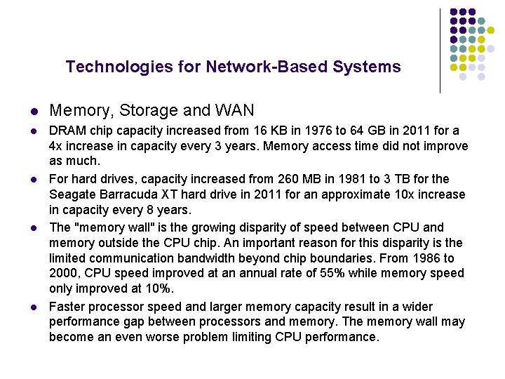 Technologies for Network-Based Systems l Memory, Storage and WAN l DRAM chip capacity increased