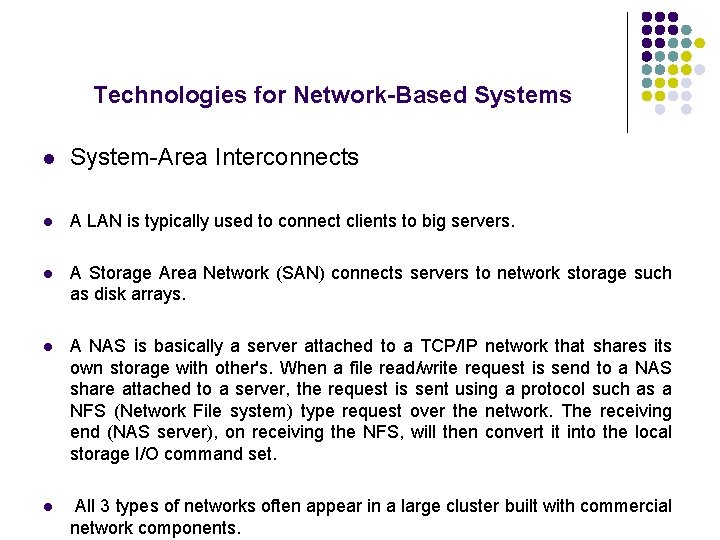 Technologies for Network-Based Systems l System-Area Interconnects l A LAN is typically used to