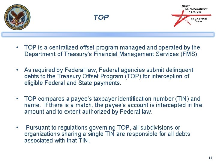 TOP • TOP is a centralized offset program managed and operated by the Department