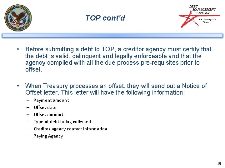 TOP cont’d • Before submitting a debt to TOP, a creditor agency must certify