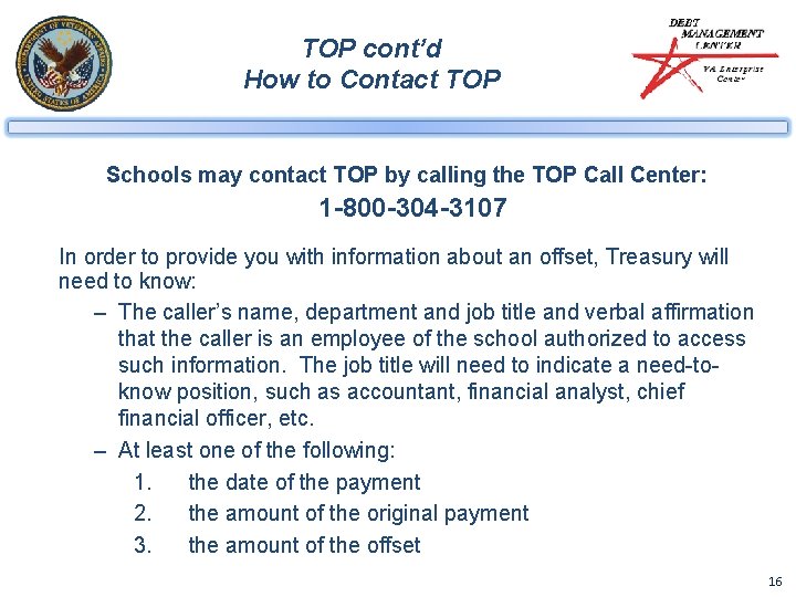 TOP cont’d How to Contact TOP Schools may contact TOP by calling the TOP