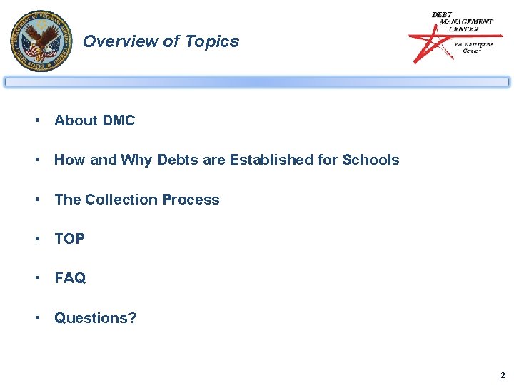 Overview of Topics • About DMC • How and Why Debts are Established for