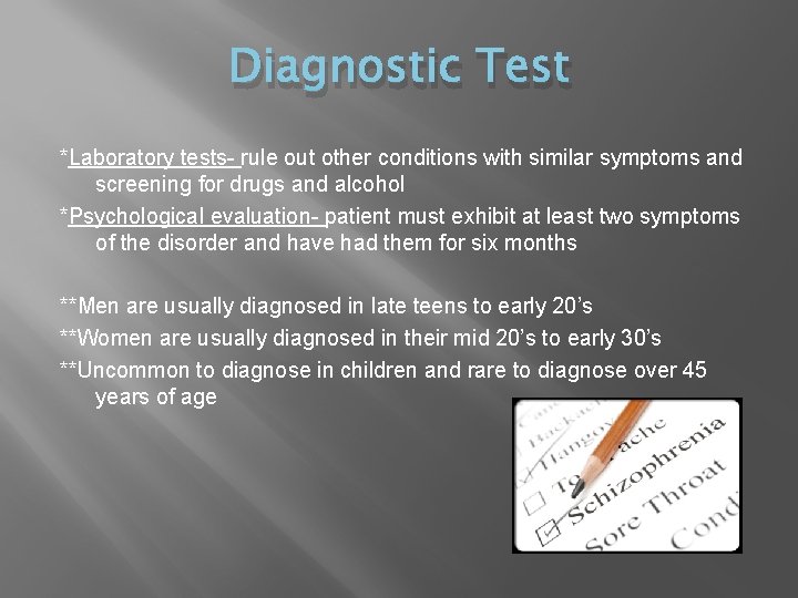 Diagnostic Test *Laboratory tests- rule out other conditions with similar symptoms and screening for