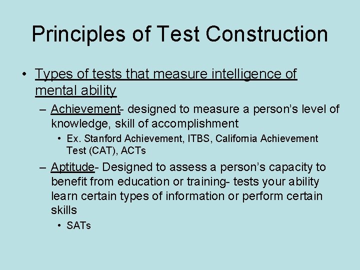 Principles of Test Construction • Types of tests that measure intelligence of mental ability