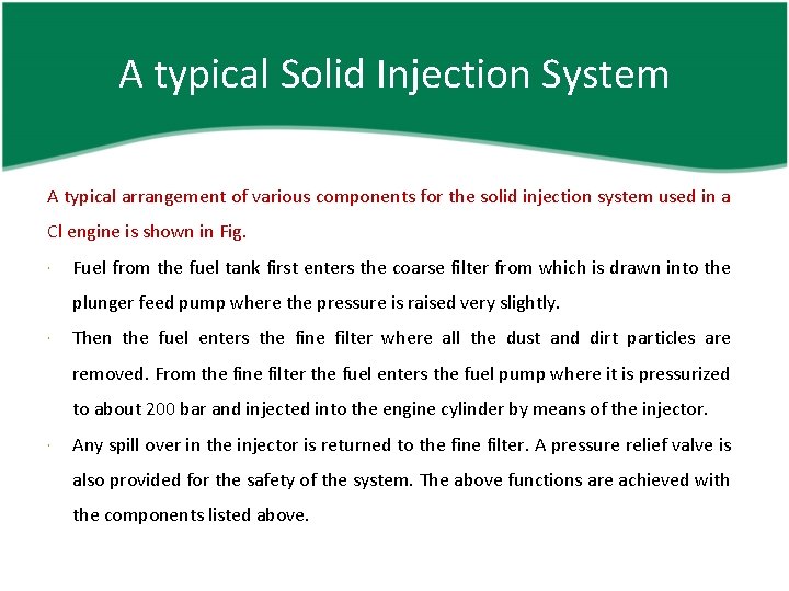 A typical Solid Injection System A typical arrangement of various components for the solid