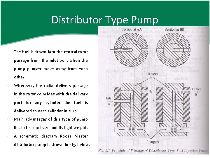 Distributor Type Pump The fuel is drawn into the central rotor passage from the