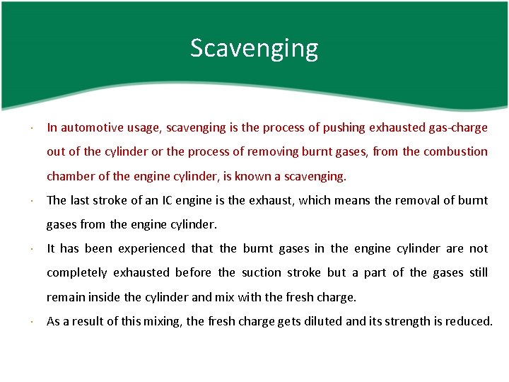 Scavenging In automotive usage, scavenging is the process of pushing exhausted gas-charge out of