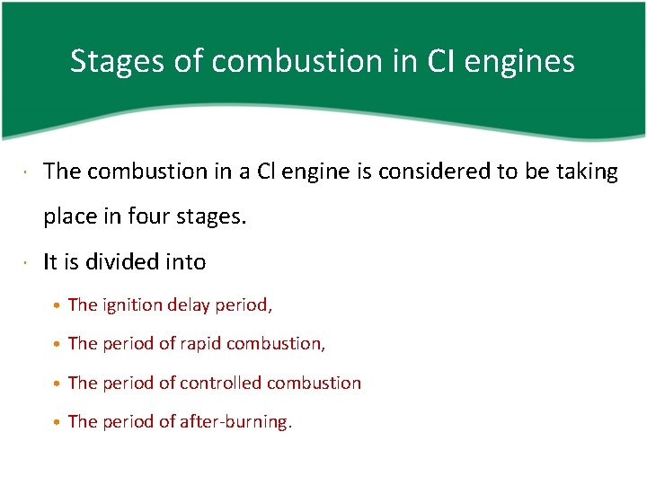 Stages of combustion in CI engines The combustion in a Cl engine is considered