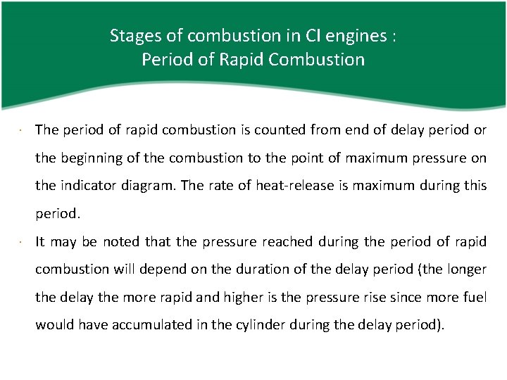 Stages of combustion in CI engines : Period of Rapid Combustion The period of
