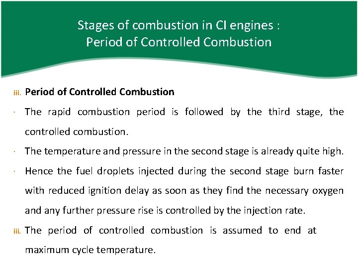 Stages of combustion in CI engines : Period of Controlled Combustion iii. Period of