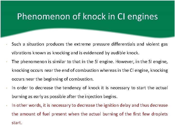 Phenomenon of knock in CI engines Such a situation produces the extreme pressure differentials