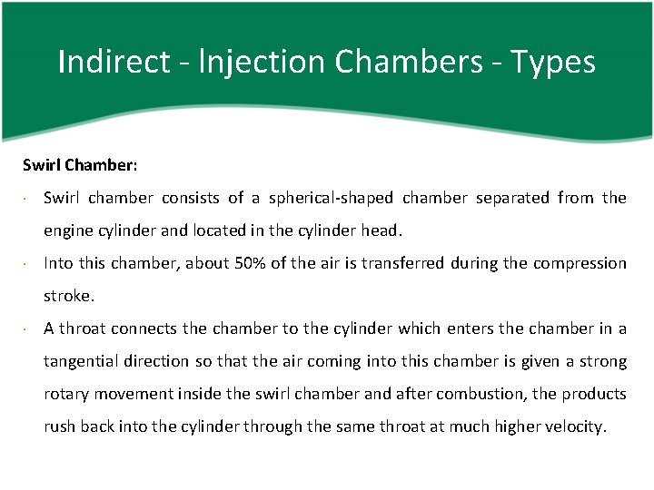 Indirect - lnjection Chambers - Types Swirl Chamber: Swirl chamber consists of a spherical-shaped