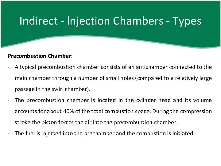 Indirect - lnjection Chambers - Types Precombustion Chamber: A typical precombustion chamber consists of