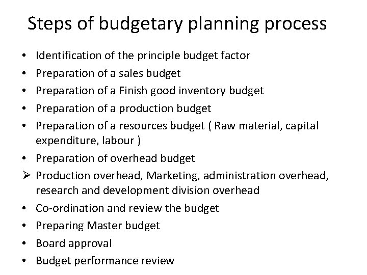 Steps of budgetary planning process • • • Ø • • Identification of the