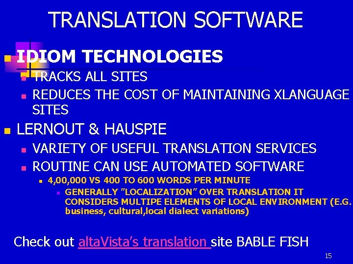 TRANSLATION SOFTWARE n IDIOM TECHNOLOGIES n n n TRACKS ALL SITES REDUCES THE COST
