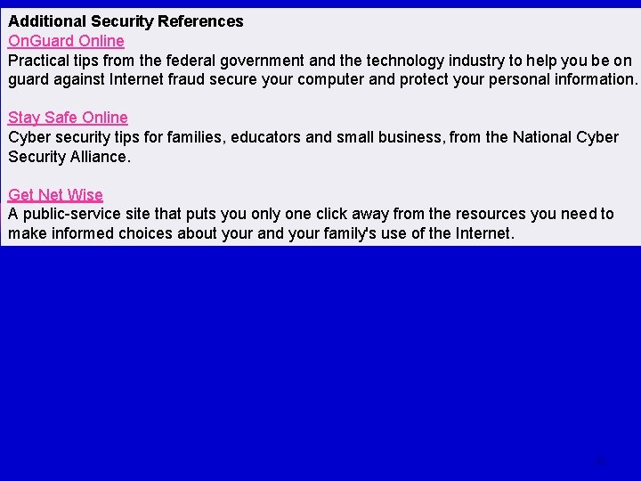 Additional Security References On. Guard Online Practical tips from the federal government and the