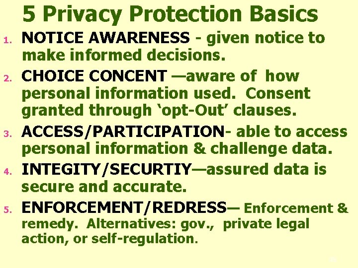 5 Privacy Protection Basics 1. 2. 3. 4. 5. NOTICE AWARENESS - given notice