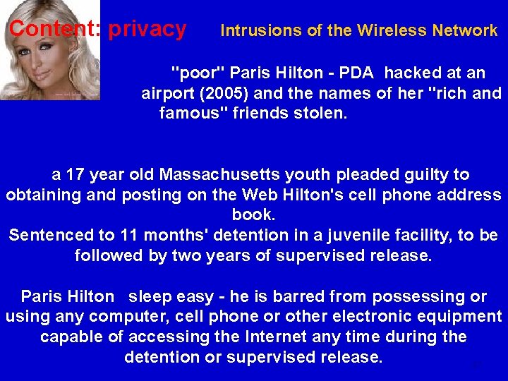 Content: privacy Intrusions of the Wireless Network "poor" Paris Hilton - PDA hacked at