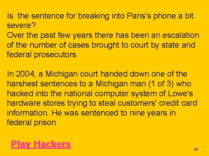 Is the sentence for breaking into Paris's phone a bit severe? Over the past