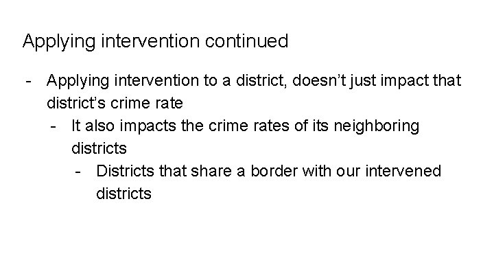 Applying intervention continued - Applying intervention to a district, doesn’t just impact that district’s