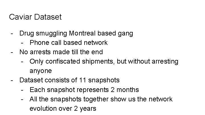 Caviar Dataset - Drug smuggling Montreal based gang - Phone call based network -