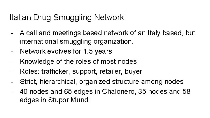 Italian Drug Smuggling Network - A call and meetings based network of an Italy