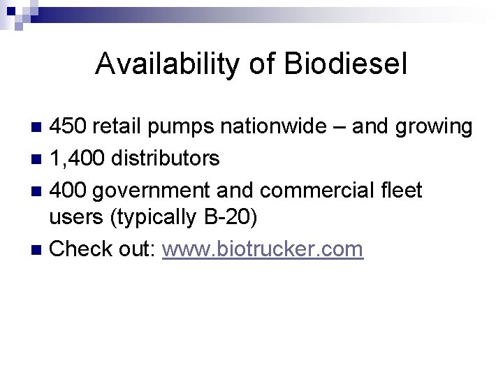 Availability of Biodiesel 450 retail pumps nationwide – and growing n 1, 400 distributors
