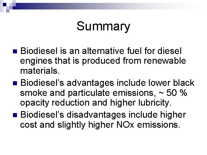 Summary Biodiesel is an alternative fuel for diesel engines that is produced from renewable