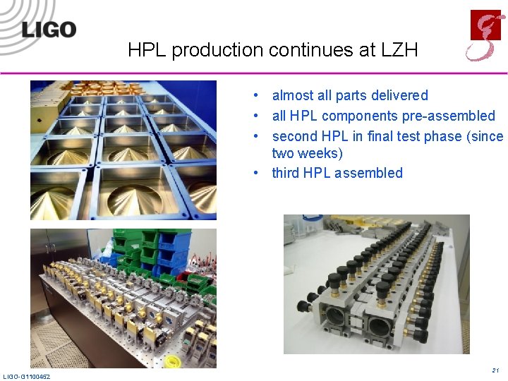 HPL production continues at LZH • almost all parts delivered • all HPL components