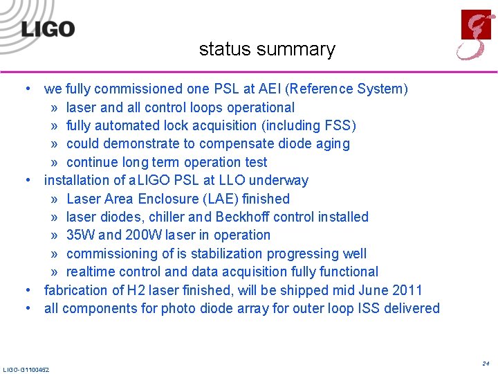 status summary • we fully commissioned one PSL at AEI (Reference System) » laser