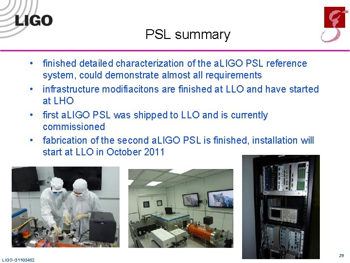 PSL summary • finished detailed characterization of the a. LIGO PSL reference system, could