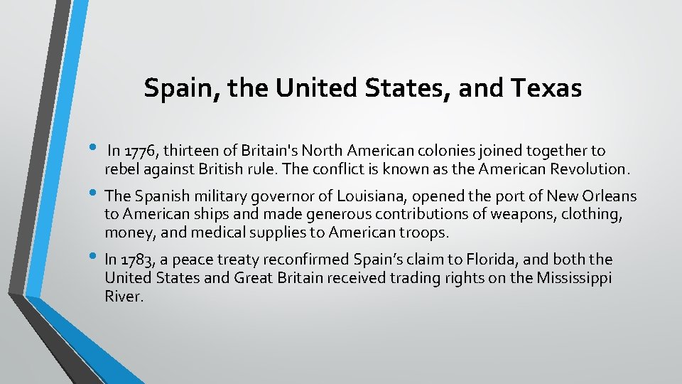 Spain, the United States, and Texas • In 1776, thirteen of Britain's North American