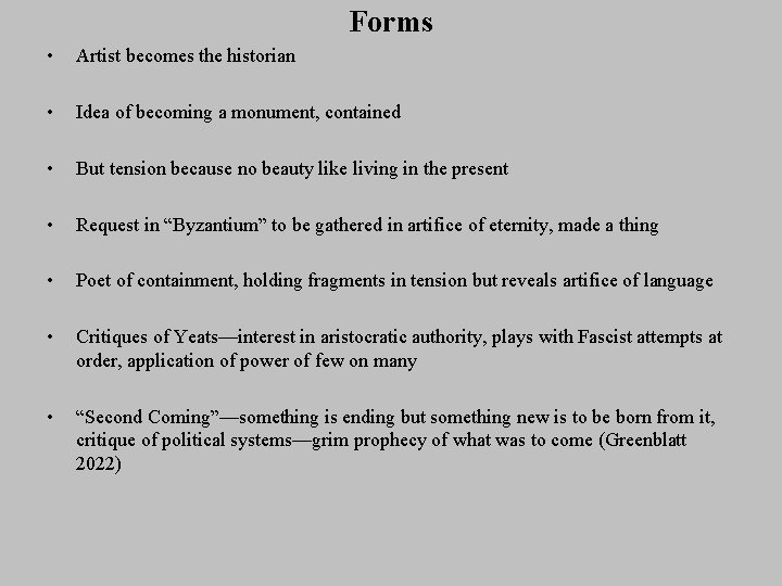 Forms • Artist becomes the historian • Idea of becoming a monument, contained •