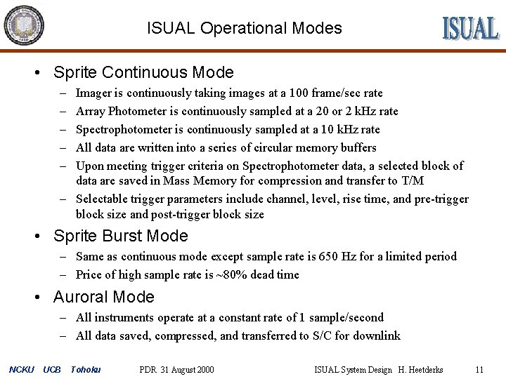 ISUAL Operational Modes • Sprite Continuous Mode – – – Imager is continuously taking