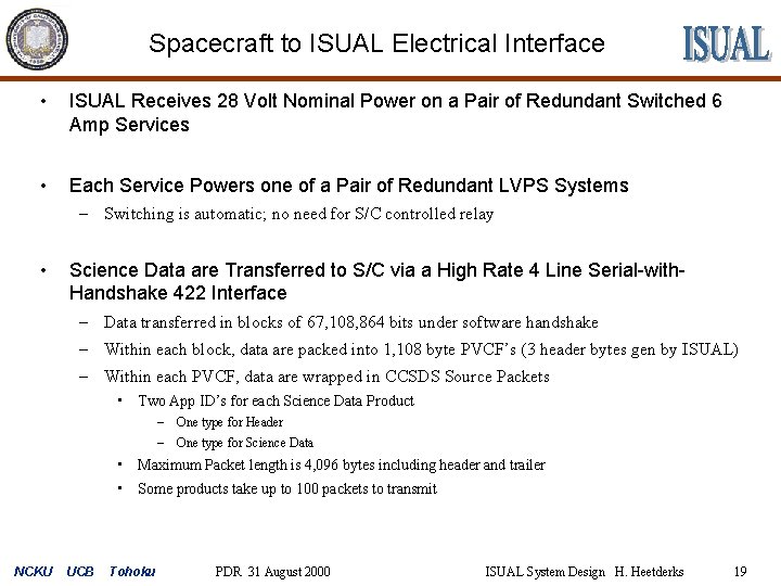 Spacecraft to ISUAL Electrical Interface • ISUAL Receives 28 Volt Nominal Power on a