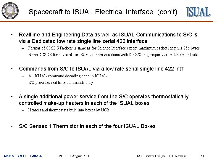 Spacecraft to ISUAL Electrical Interface (con’t) • • • Realtime and Engineering Data as