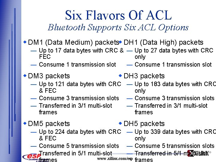 Six Flavors Of ACL Bluetooth Supports Six ACL Options w DM 1 (Data Medium)