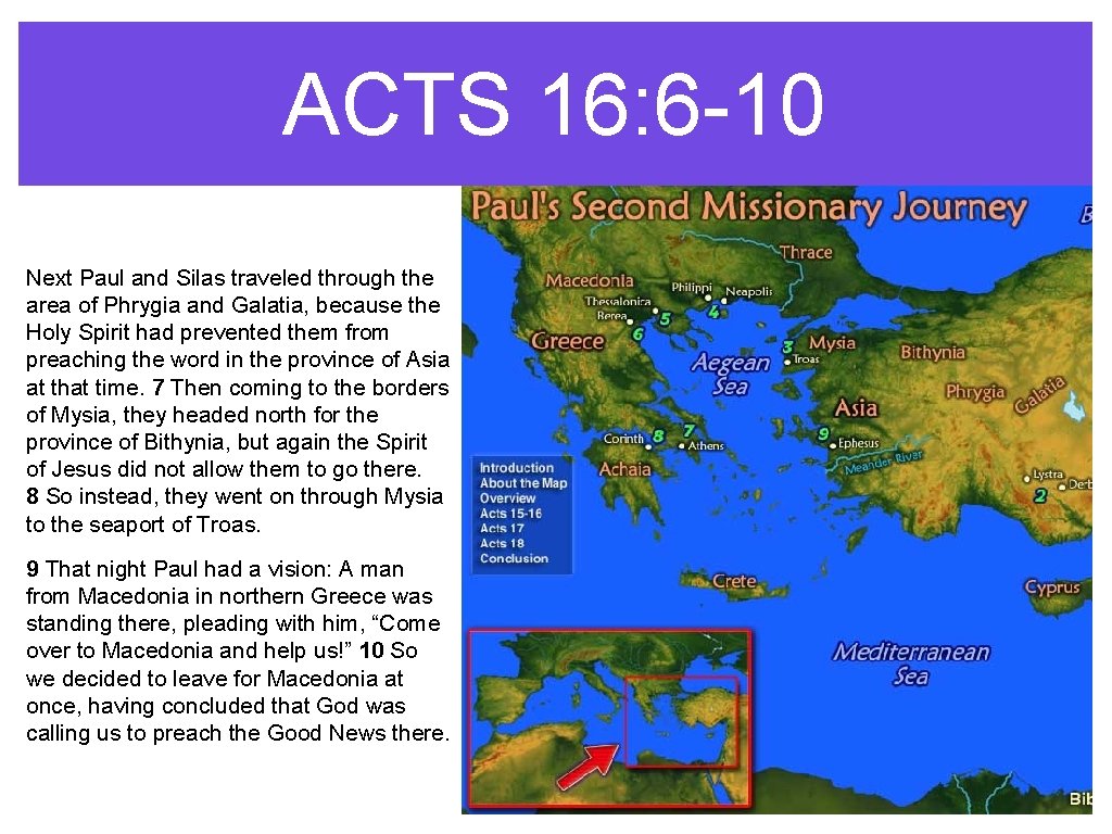 ACTS 16: 6 -10 Next Paul and Silas traveled through the area of Phrygia