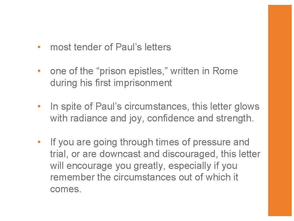  • most tender of Paul’s letters • one of the “prison epistles, ”