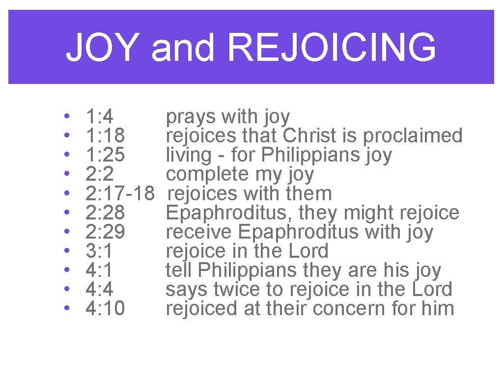 JOY and REJOICING • • • 1: 4 1: 18 1: 25 2: 2