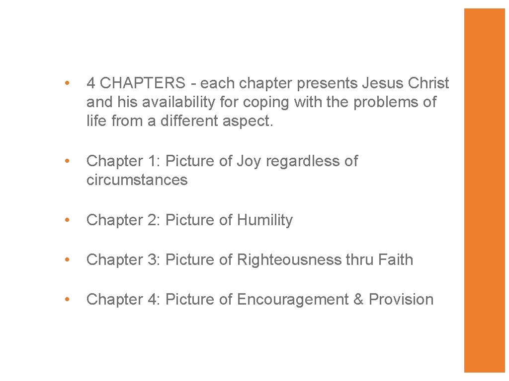  • 4 CHAPTERS - each chapter presents Jesus Christ and his availability for