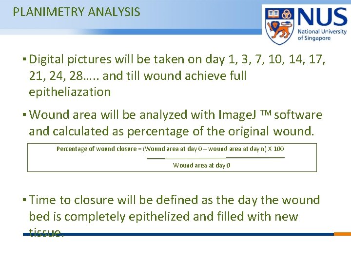 PLANIMETRY ANALYSIS ▪ Digital pictures will be taken on day 1, 3, 7, 10,