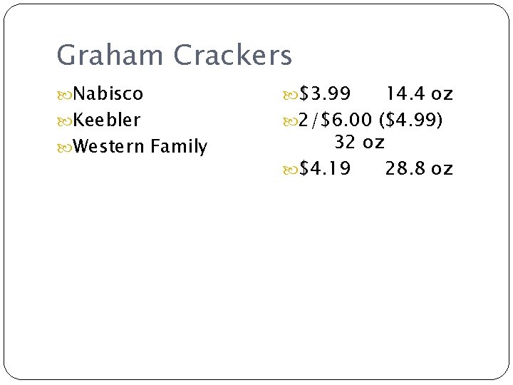 Graham Crackers Nabisco Keebler Western Family $3. 99 14. 4 oz 2/$6. 00 ($4.