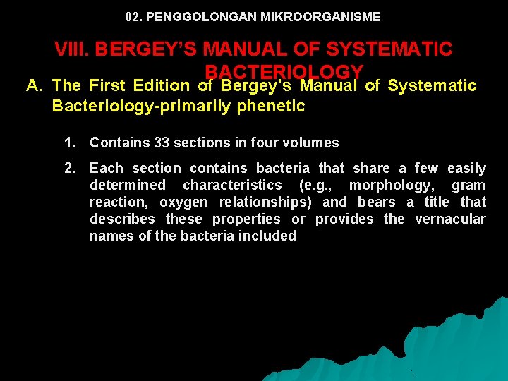 02. PENGGOLONGAN MIKROORGANISME VIII. BERGEY’S MANUAL OF SYSTEMATIC BACTERIOLOGY A. The First Edition of