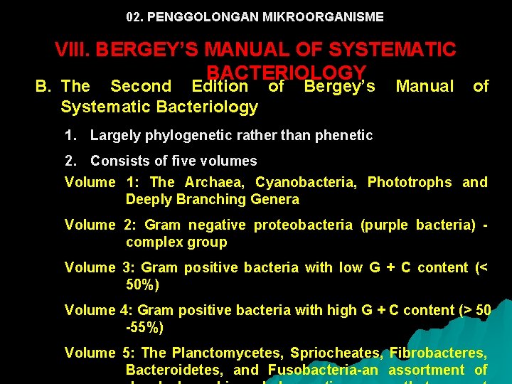 02. PENGGOLONGAN MIKROORGANISME VIII. BERGEY’S MANUAL OF SYSTEMATIC BACTERIOLOGY B. The Second Edition of