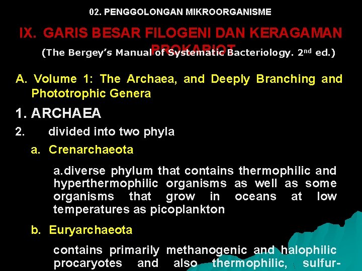 02. PENGGOLONGAN MIKROORGANISME IX. GARIS BESAR FILOGENI DAN KERAGAMAN (The Bergey’s Manual. PROKARIOT of