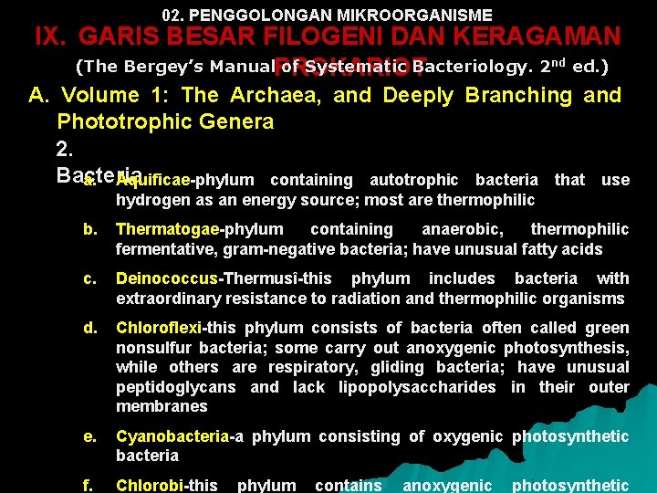 02. PENGGOLONGAN MIKROORGANISME IX. GARIS BESAR FILOGENI DAN KERAGAMAN (The Bergey’s Manual. PROKARIOT of