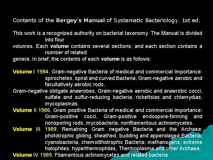 Contents of the Bergey’s Manual of Systematic Bacteriology. 1 st ed. This work is