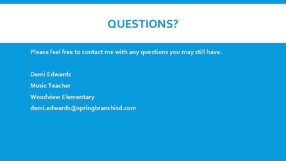 QUESTIONS? Please feel free to contact me with any questions you may still have.